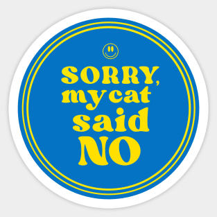 Sorry, my cat said NO Sticker